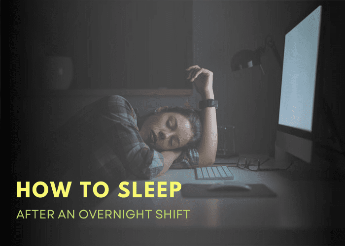 How To Sleep After An Overnight Shift