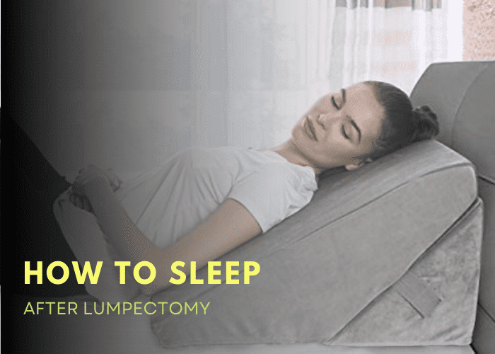 How To Sleep After Lumpectomy