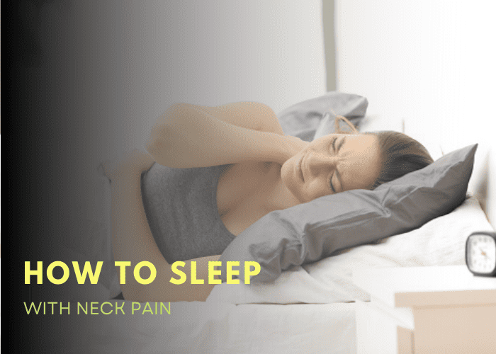 How To Sleep With Neck Pain