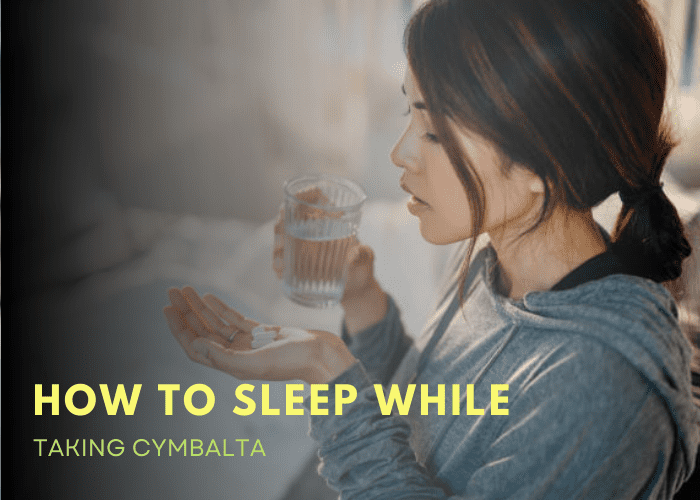 How To Sleep While Taking Cymbalta