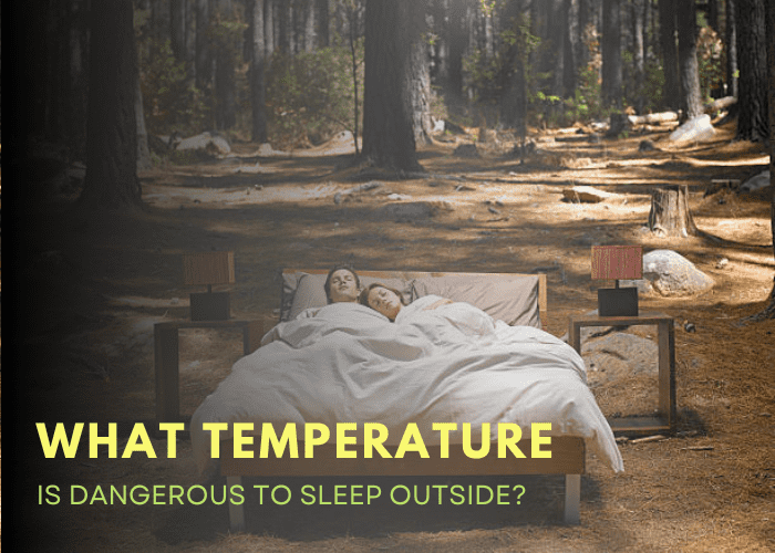 What Temperature Is Dangerous To Sleep Outside