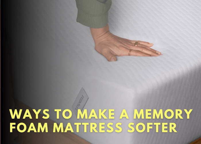 8 Ways To Make A Memory Foam Mattress Softer