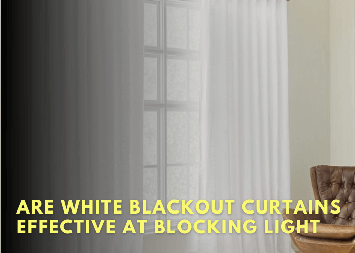 Are White Blackout Curtains Effective At Blocking Light