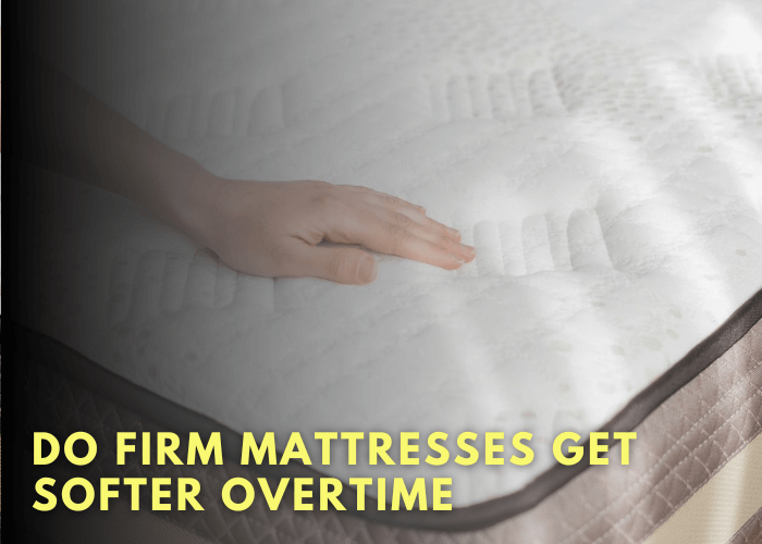do firm mattresses get softer