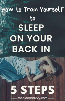How To Train Yourself To Sleep On Your Back In 5 Steps5